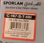 Sporlan Catch All Filter C-167-S-T-HH 7/8" Odf Solder. Fixed Price $28.88.
